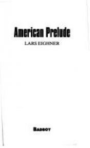 book cover of American prelude by Lars Eighner