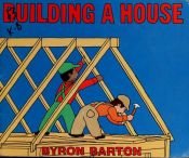 book cover of Building a House by Byron Barton