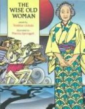book cover of The Wise Old Woman by Donald Carrick (Illustrator) Yoshiko Uchida