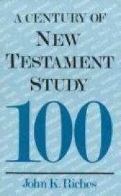 book cover of Century of New Testament Study by John Riches