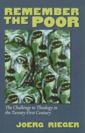 book cover of Remember the Poor: The Challenge to Theology in the Twenty-First Century by Joerg Rieger