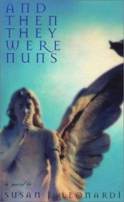 book cover of And Then They Were Nuns by Susan J. Leonardi