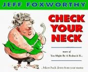 book cover of Check Your Neck: More Of You Might Be A Redneck If... by Jeff Foxworthy