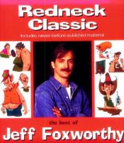 book cover of Redneck Classic-the Best of Jeff Foxworthy by Jeff Foxworthy