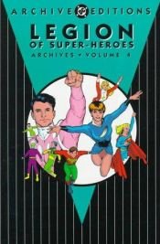 book cover of Legion of Super-Heroes Archives: Volume 4 by Edmond Hamilton