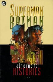 book cover of Superman, Batman : alternate histories by DC Comics