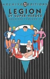 book cover of Legion of Super-Heroes Archives, Vol. 6 (DC Archive Editions) by DC Comics