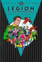 book cover of Legion of Super-Heroes Archives, Vol. 9 (DC Archive Editions) (Archive Editions (Graphic Novels)) by Jim Shooter