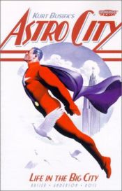 book cover of Astro City Volume 01: Life in the Big City by Курт Бјусик
