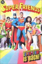 book cover of Super Friends! : Your Favorite Television Super-Team is Back! by Various