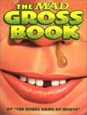 book cover of The Mad Gross Book by Mad Magazine