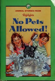 book cover of No Pets Allowed!: And Other Animal Stories (Highlights for Children) by Highlights for Children, Inc.