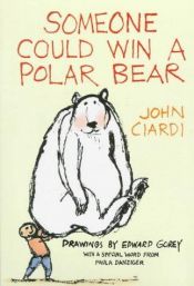 book cover of Someone Could Win a Polar Bear by John Ciardi