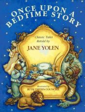 book cover of Once upon a Bedtime Story: Classic Tales by Jane Yolen
