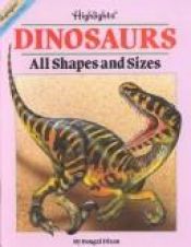 book cover of Dinosaurs: All Shapes and Sizes (Highlights) by Dougal Dixon