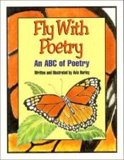 book cover of Fly with poetry : an ABC of poetry by Avis Harley