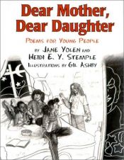 book cover of Dear Mother, Dear Daughter: Poems for Young People by ג'יין יולן