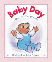 book cover of Baby Day by Susan Heyboer O'Keefe