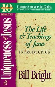 book cover of Ten Basic Steps Introduction: The Uniqueness of Jesus by Bill Bright