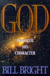 book cover of God: Discover His Character by Bill Bright