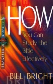 book cover of How You Can Study the Bible Effectively (Transferable Concepts (Paperback)) (Transferable Concepts) by Bill Bright