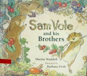 book cover of Sam Vole and His Brothers by Martin Waddell