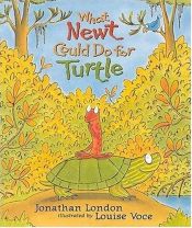 book cover of What Newt Could Do for Turtle by Jonathan London