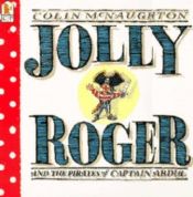 book cover of Jolly Roger and the Pirates of Captain Abdul: And the Pirates of Captain Abdul by Colin McNaughton