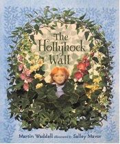 book cover of The hollyhock wall by Martin Waddell