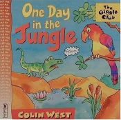 book cover of One Day in the Jungle (Giggle Club) by Colin West