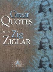 book cover of Great Quotes From Zig Ziglar by Zig Ziglar