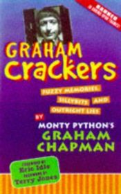 book cover of Graham Crackers: Fuzzy Memories, Sillybits and Outright Lies by Graham Chapman