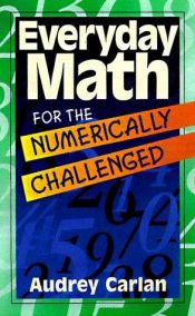 book cover of Everyday math for the numerically challenged by Audrey Carlan