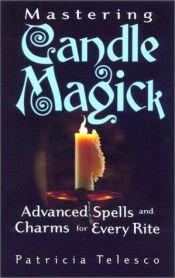 book cover of Mastering Candle Magick by Patricia Telesco