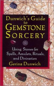 book cover of Dunwich's Guide to Gemstone Sorcery by Gerina Dunwich