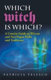 book cover of Which Witch Is Which?: Concise Guide to Wiccan and Neo-Pagan Paths and Traditions by Patricia Telesco