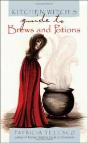 book cover of Kitchen Witch's Guide To Brews And Potions by Patricia Telesco