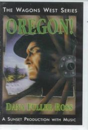 book cover of OREGON! (Wagons West, No 4) by Dana Fuller Ross