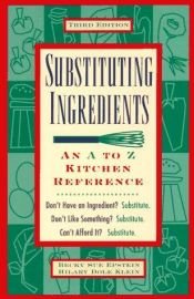 book cover of Substituting Ingredients: An A to Z Kitchen Reference (Substituting Ingredients) by Becky Sue Epstein