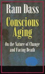 book cover of Conscious Aging by Ram Dass