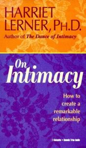 book cover of Harriet Lerner on Intimacy: How to Create a Remarkable Relationship by Harriet Lerner