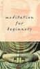 Meditation for Beginners: Six guided Meditations for Insight, Inner Clarity, and Cultivating a Compassionate Heart