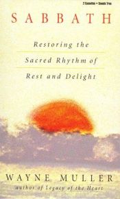 book cover of Sabbath: Finding Rest, Renewal, and Delight in Our Busy Lives by Wayne Muller