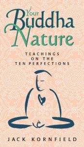 book cover of Your Buddha Nature: Teachings on the Ten Perfections by Jack Kornfield