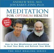 book cover of Meditation for Optimum Health: How to Use Mindfulness and Breathing to Heal by Andrew Weil