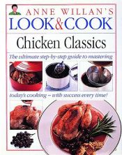 book cover of Look & Cook: Chicken Classics by Anne Willan