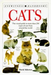 book cover of Cats: The Visual Guide to More Than Two-Hundred and Fifty Types of Cats.... (American) (DK Handbooks) by Ντέιβιντ Άλντερτον
