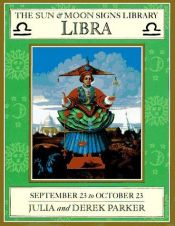 book cover of The Sun and Moon Signs Library: Libra (Sun & Moon Signs Library) by Julia Parker