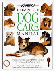 book cover of ASPCA Complete Dog Care Manual (Aspca) by Bruce Fogle