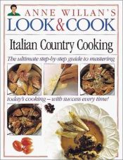 book cover of Italian Country Cooking (Anne Willan's Look & Cook) by Anne Willan